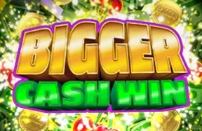 Bigger Cash Win